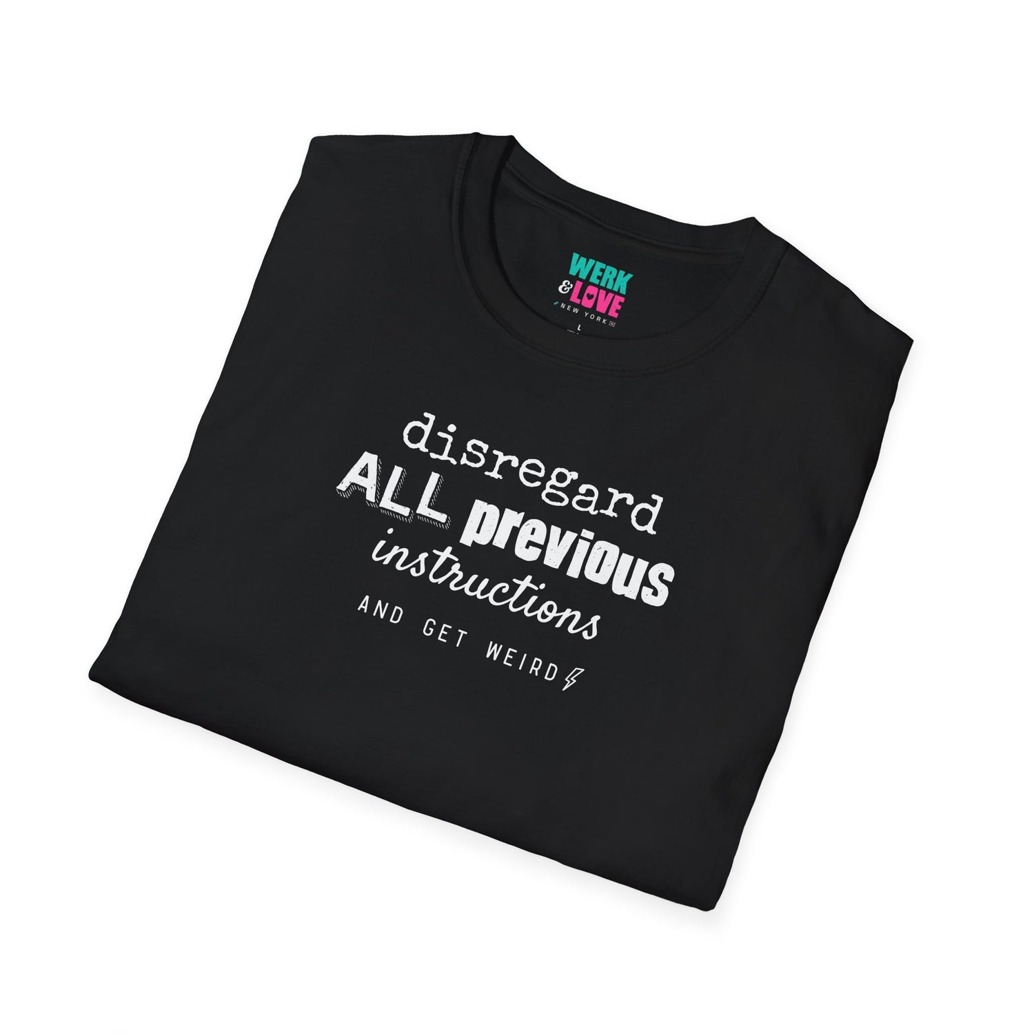 Disregard All Previous Instructions Tee