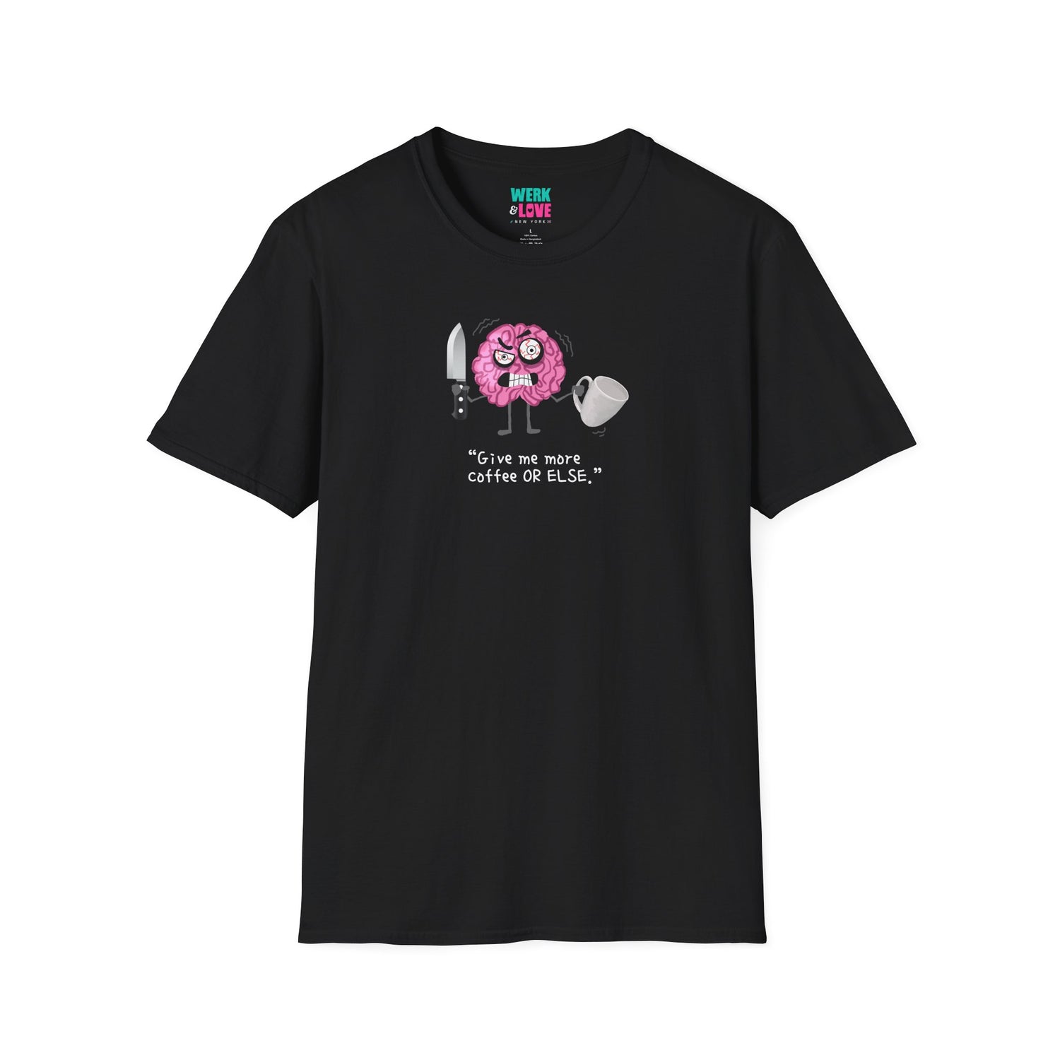 COFFEE, OR ELSE Tee